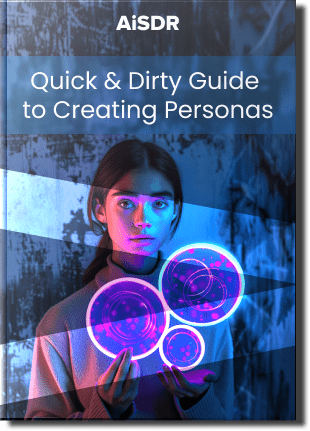 AiSDR Ebook covers | Guide - Quick & Dirty Guide to Creating Personas | 2